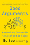 Good Arguments: How Debate Teaches Us to Listen and Be Heard - Paperback
