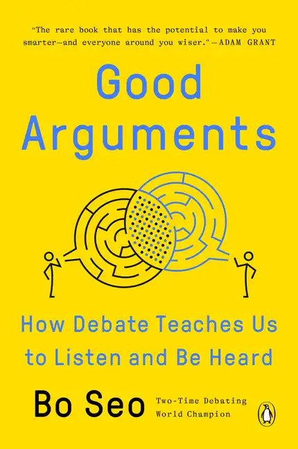 Good Arguments: How Debate Teaches Us to Listen and Be Heard - Paperback