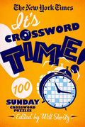 The New York Times It's Crossword Time!: 100 Sunday Crossword Puzzles - Paperback