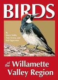 Birds of the Willamette Valley Region - Paperback