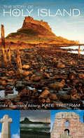 The Story of Holy Island: An Illustrated History - Hardcover