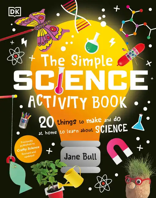 The Simple Science Activity Book: 20 Things to Make and Do at Home to Learn about Science - Hardcover