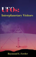 UFOs: Interplanetary Visitors: A UFO Investigator Reports on the Facts, Fables, and Fantasies of the Flying Saucer Conspiracy - Paperback
