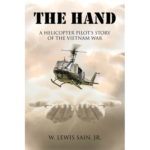 The Hand: A Helicopter Pilot's Story of the Vietnam War - Paperback
