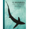 The Lives of Sharks: A Natural History of Shark Life - Hardcover