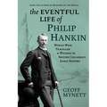 The Eventful Life of Philip Hankin: World-Wide Traveller and Witness to British Columbia's Early History - Paperback