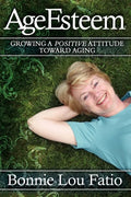 AgeEsteem: Growing a Positive Attitude Toward Aging - Paperback
