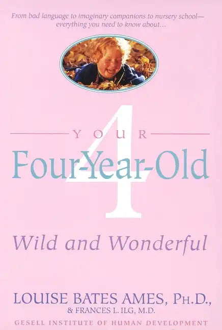 Your Four-Year-Old: Wild and Wonderful - Paperback