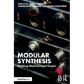 Modular Synthesis: Patching Machines and People - Paperback