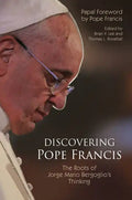Discovering Pope Francis: The Roots of Jorge Mario Bergoglio's Thinking - Paperback