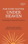 For Every Matter Under Heaven: Preaching on Special Occasions - Paperback