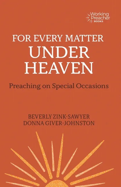 For Every Matter Under Heaven: Preaching on Special Occasions - Paperback
