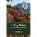 Hiking Naked: A Quaker Woman's Search for Balance - Paperback