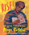 Rise!: From Caged Bird to Poet of the People, Maya Angelou - Hardcover