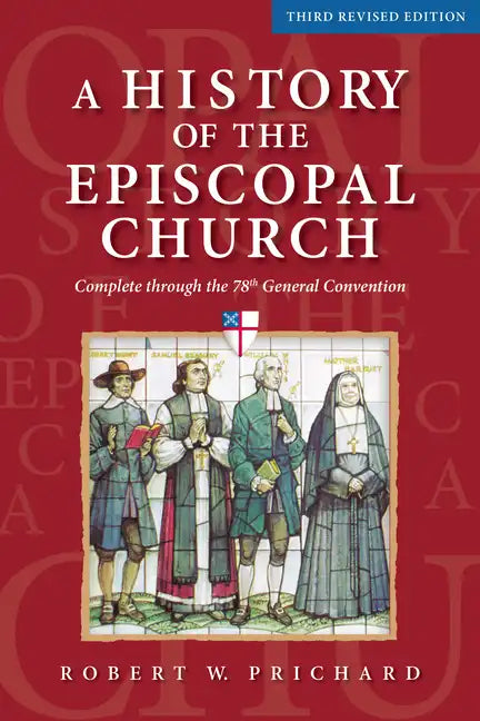 A History of the Episcopal Church - Third Revised Edition: Complete Through the 78th General Convention - Paperback