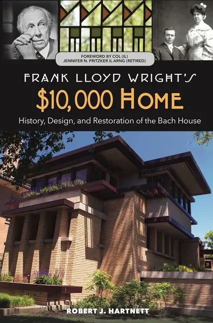 Frank Lloyd Wright's $10,000 Home: History, Design, and Restoration of the Bach House - Paperback