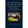 The Presidential Elections of Trump and Bolsonaro, Whiteness, and the Nation - Paperback