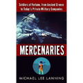 Mercenaries: Mercenaries: Soldiers of Fortune, from Ancient Greece to Today#s Private Military Companies - Paperback