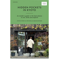 Hidden Pockets in Kyoto: An Insider's Guide to the Best Places to Eat, Drink and Explore - Paperback