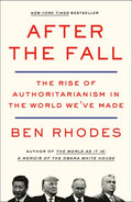 After the Fall: The Rise of Authoritarianism in the World We've Made - Paperback