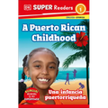 DK Super Readers Level 1 Bilingual a Puerto Rican Childhood - Una Infancia Puertorriqueña - Paperback