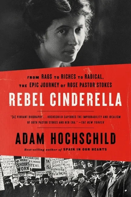 Rebel Cinderella: From Rags to Riches to Radical, the Epic Journey of Rose Pastor Stokes - Paperback