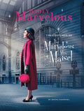 Madly Marvelous: The Costumes of the Marvelous Mrs. Maisel - Hardcover