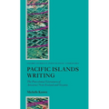 Pacific Islands Writing: The Postcolonial Literatures of Aotearoa/New Zealand and Oceania - Paperback