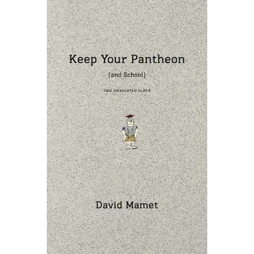 Keep Your Pantheon (and School): Two Unrelated Plays - Paperback