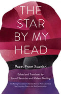 The Star by My Head: Poets from Sweden - Paperback