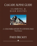 Cascade Alpine Guide: Columbia River to Stevens Pass: Climbing & High Routes - Paperback