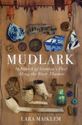 Mudlark: In Search of London's Past Along the River Thames - Hardcover