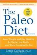 The Paleo Diet Revised: Lose Weight and Get Healthy by Eating the Foods You Were Designed to Eat - Paperback