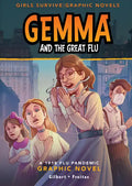Gemma and the Great Flu: A 1918 Flu Pandemic Graphic Novel - Paperback