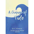 A Change of Tide: The Legend of the Salt of the Earth: BOOK ONE - Paperback