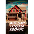 White Trash and Recycled Nightmares - Paperback