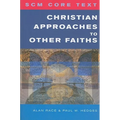 Scm Core Text: Christian Approaches to Other Faiths - Paperback