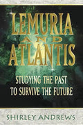 Lemuria & Atlantis: Studying the Past to Survive the Future - Paperback