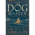 The Dog Master: A Novel of the First Dog - Paperback
