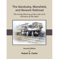 The Sandusky, Mansfield & Newark Railroad: Early History of The Lake Erie Division of the B&O - Paperback