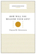 How Will You Measure Your Life? - Paperback