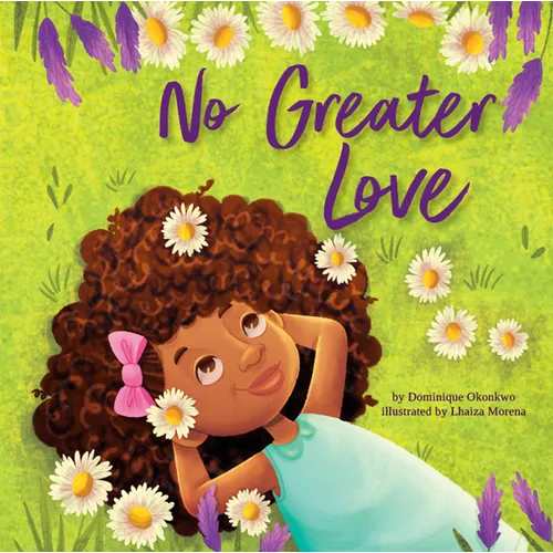 No Greater Love: A Celebration of How High, How Deep, and How Wide God's Love Is for His Children - Hardcover