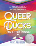Queer Ducks (and Other Animals): The Natural World of Animal Sexuality - Hardcover