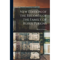 New Edition of the Records of the Family of Rufus Perkins - Paperback