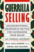Guerrilla Selling: Unconventional Weapons and Tactics for Increasing Your Sales - Paperback