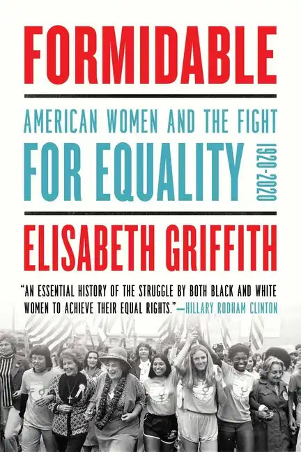 Formidable: American Women and the Fight for Equality: 1920-2020 - Paperback