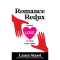 Romance Redux: Finding Love in Your Later Years - Hardcover