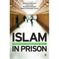 Islam in Prison: Finding Faith, Freedom and Fraternity - Paperback