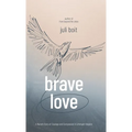 Brave Love: A Nurse's Story of Courage and Compassion in a Kenyan Hospice - Hardcover