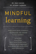 Mindful Learning: Mindfulness-Based Techniques for Educators and Parents to Help Students - Paperback